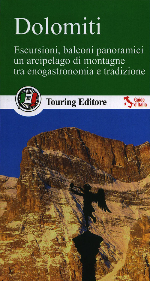 DOLOMITI. ESCURSIONI, BALCONI PANORAMICI, UN ARCIPELAGO DI MONTAGNE TRA ENOGASTRONOMIA E TRADIZIONE - 9788836561834