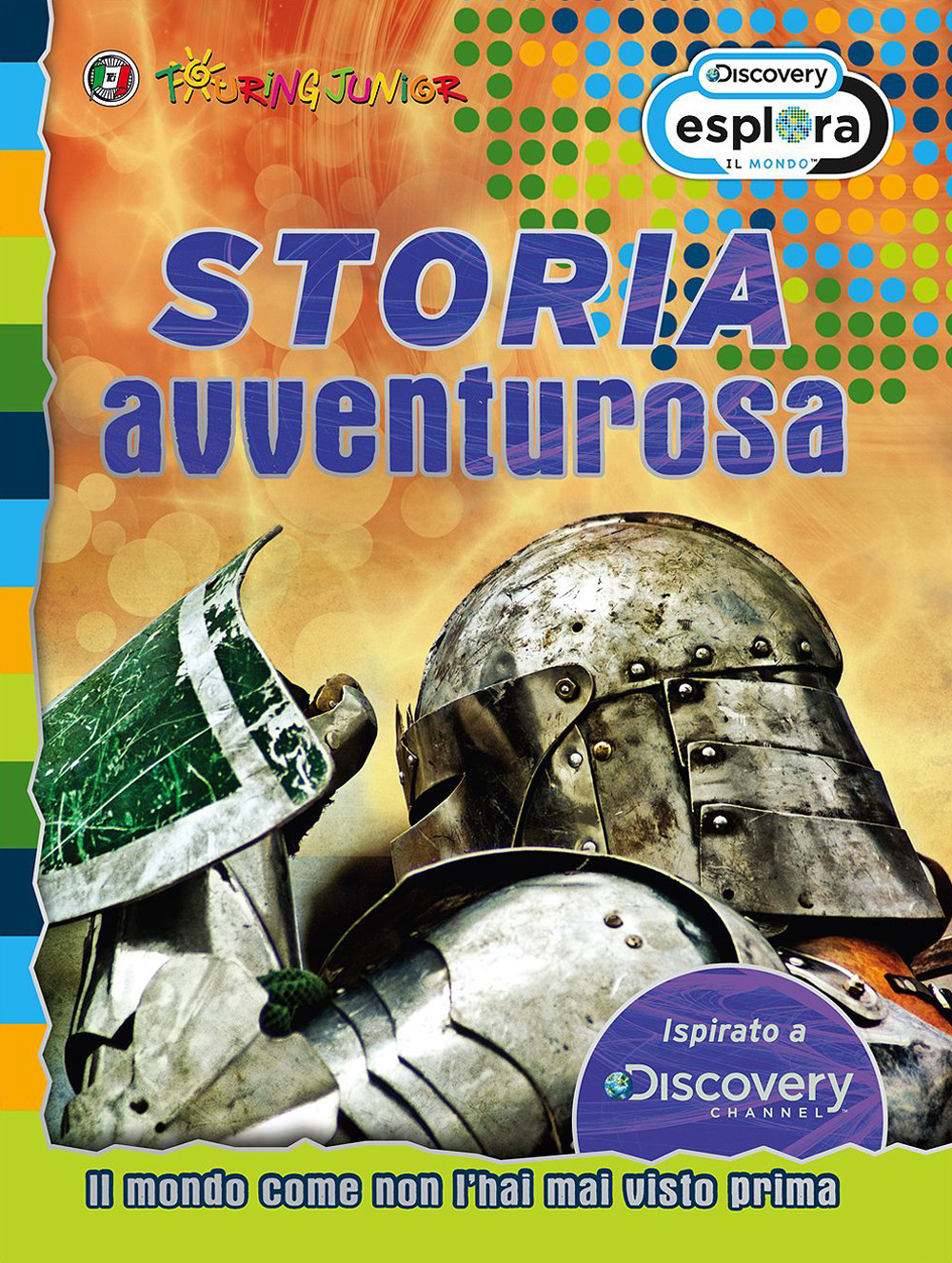 STORIA AVVENTUROSA. IL MONDO COME NON L'HAI MAI VISTO PRIMA - 9788836566426