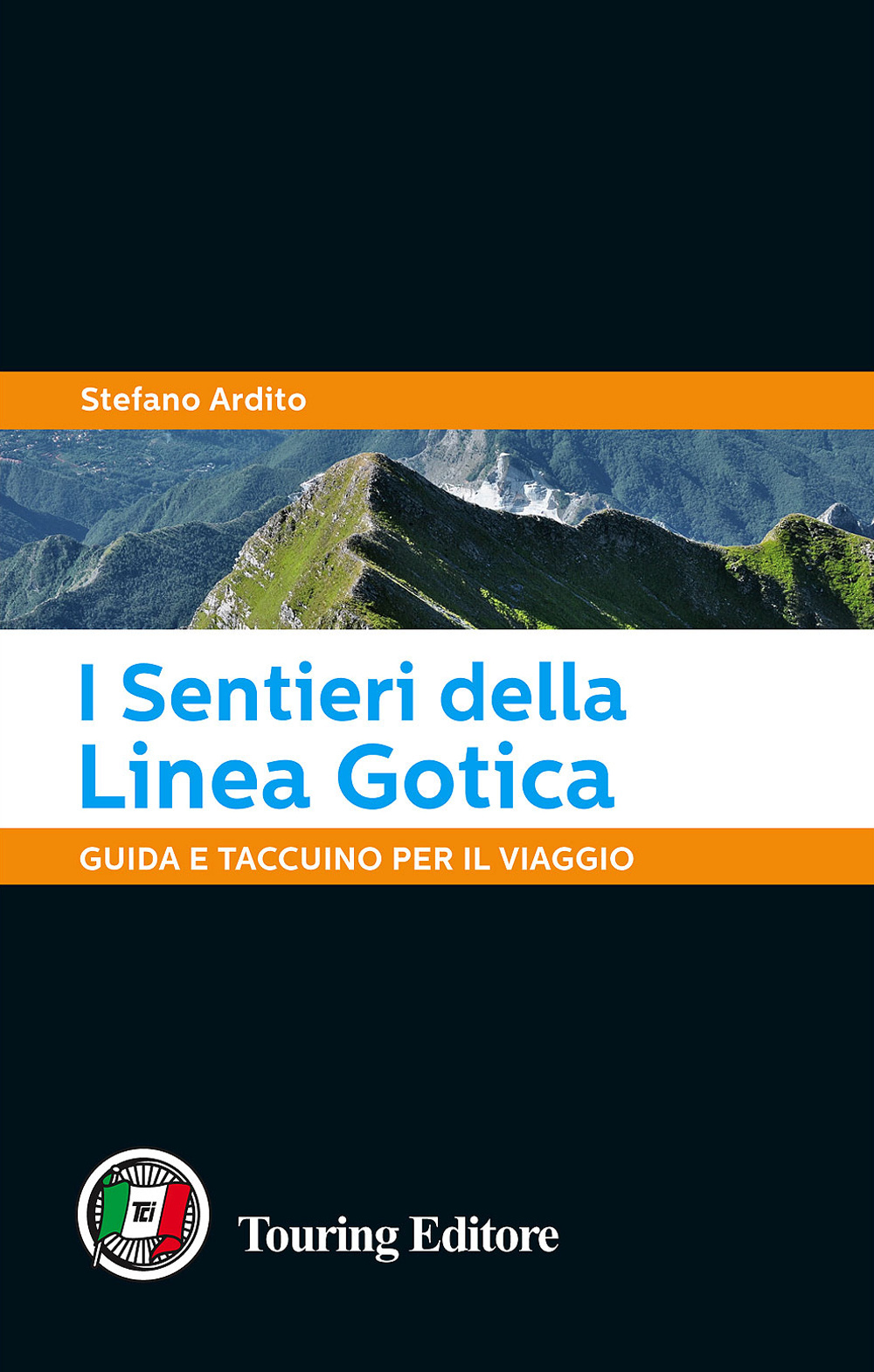 I sentieri della Linea Gotica. Guida e taccuino per il viaggio