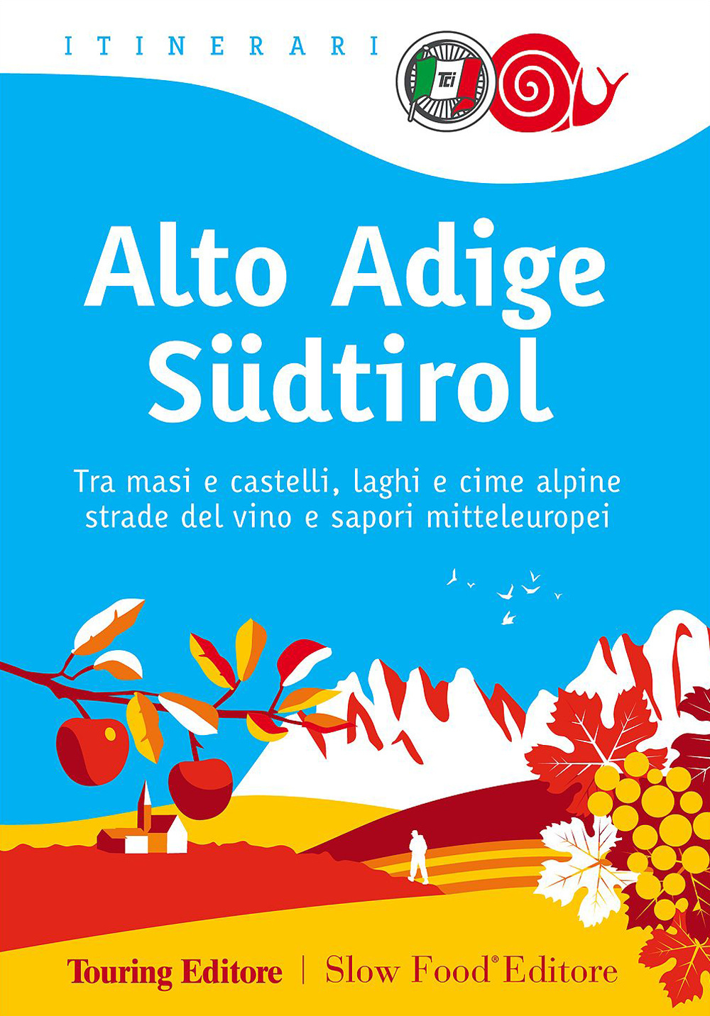 ALTO ADIGE SÜDTIROL. TRA MASI E CASTELLI, LAGHI E CIME ALPINE, STRADE DEL VINO E SAPORI MITTELEUROPEI - 9788836566877