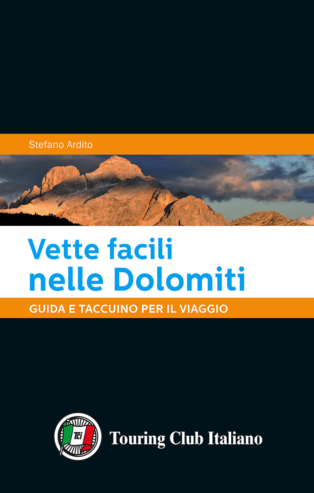 Vette facili nelle Dolomiti. Guida e taccuino per il viaggio