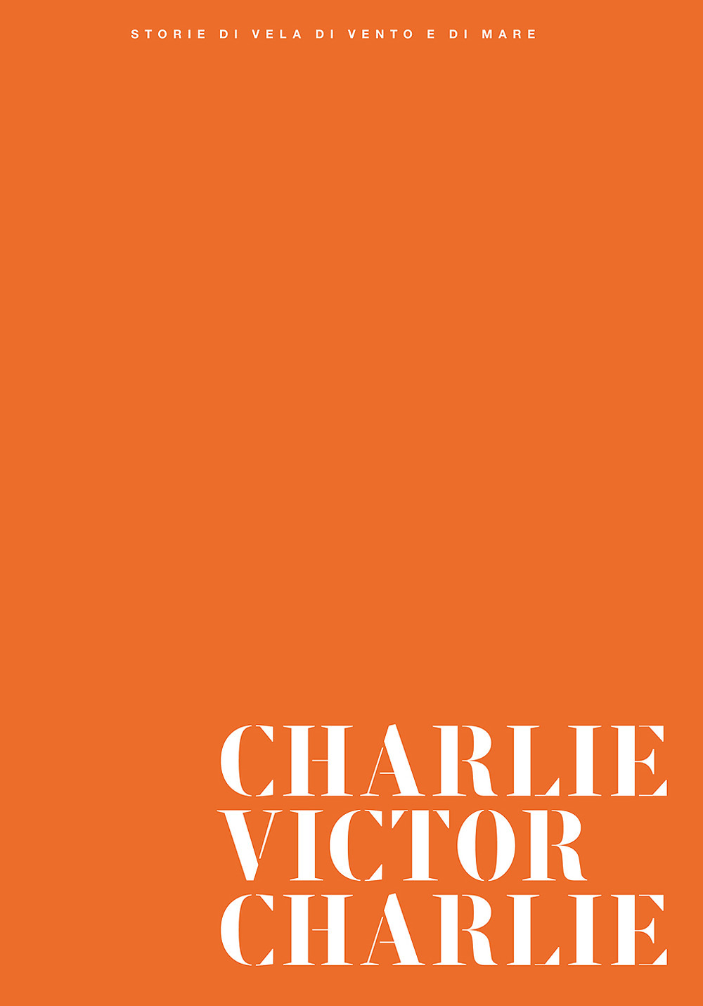 Charlie Victor Charlie. Ediz. a colori
