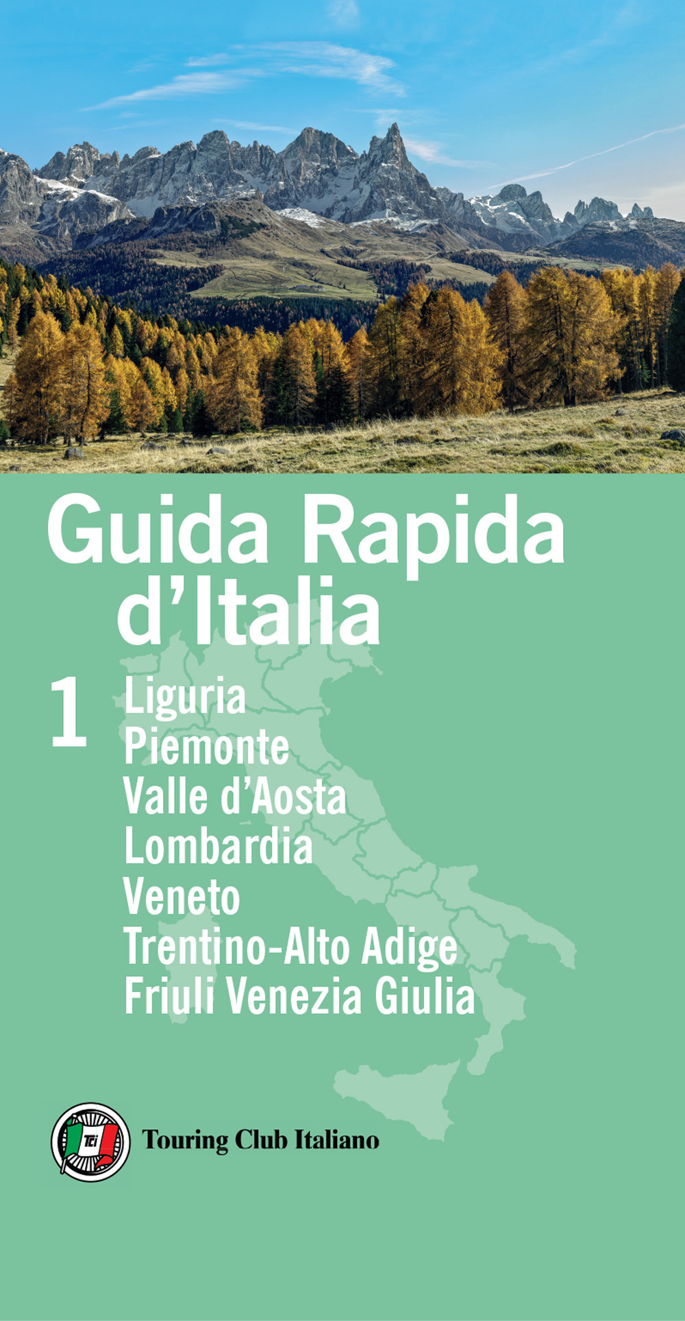 Guida rapida d'Italia. Vol. 1: Liguria, Piemonte, Valle d'Aosta, Lombardia, Veneto, Trentino-Alto Adige, Friuli Venezia Giulia