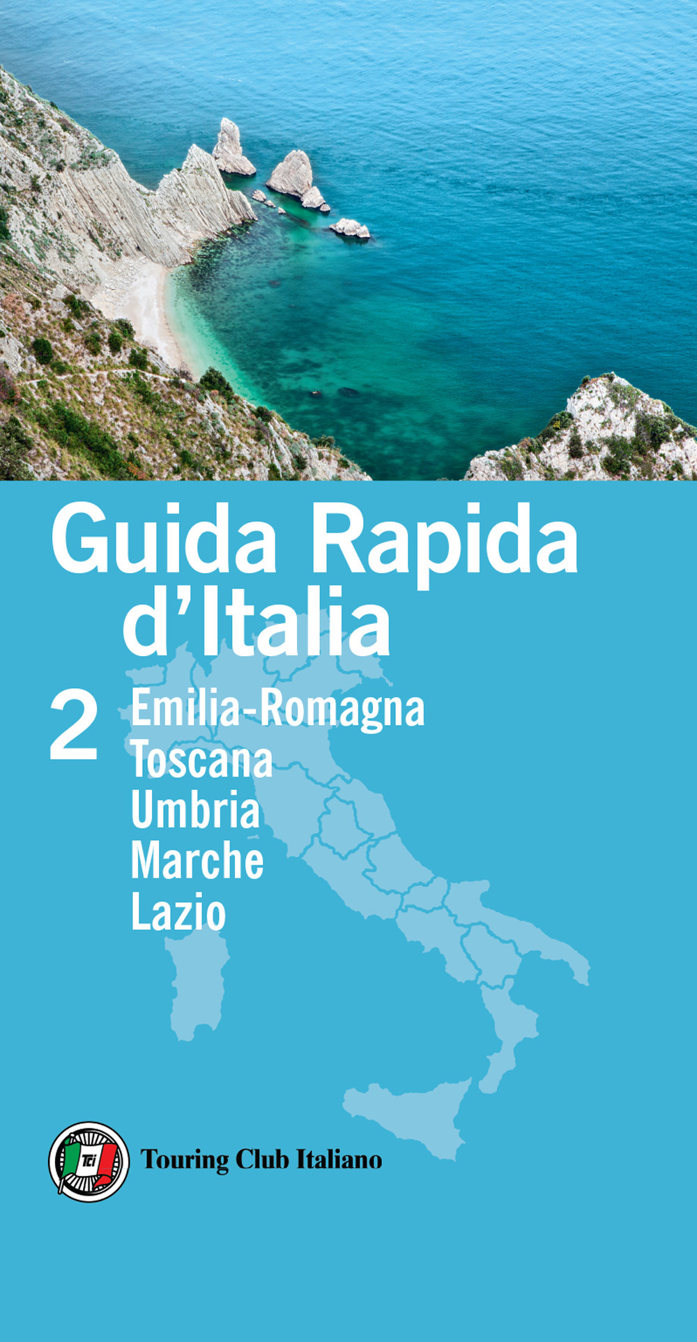 Guida rapida d'Italia. Vol. 2: Emilia-Romagna, Toscana, Umbria, Marche, Lazio
