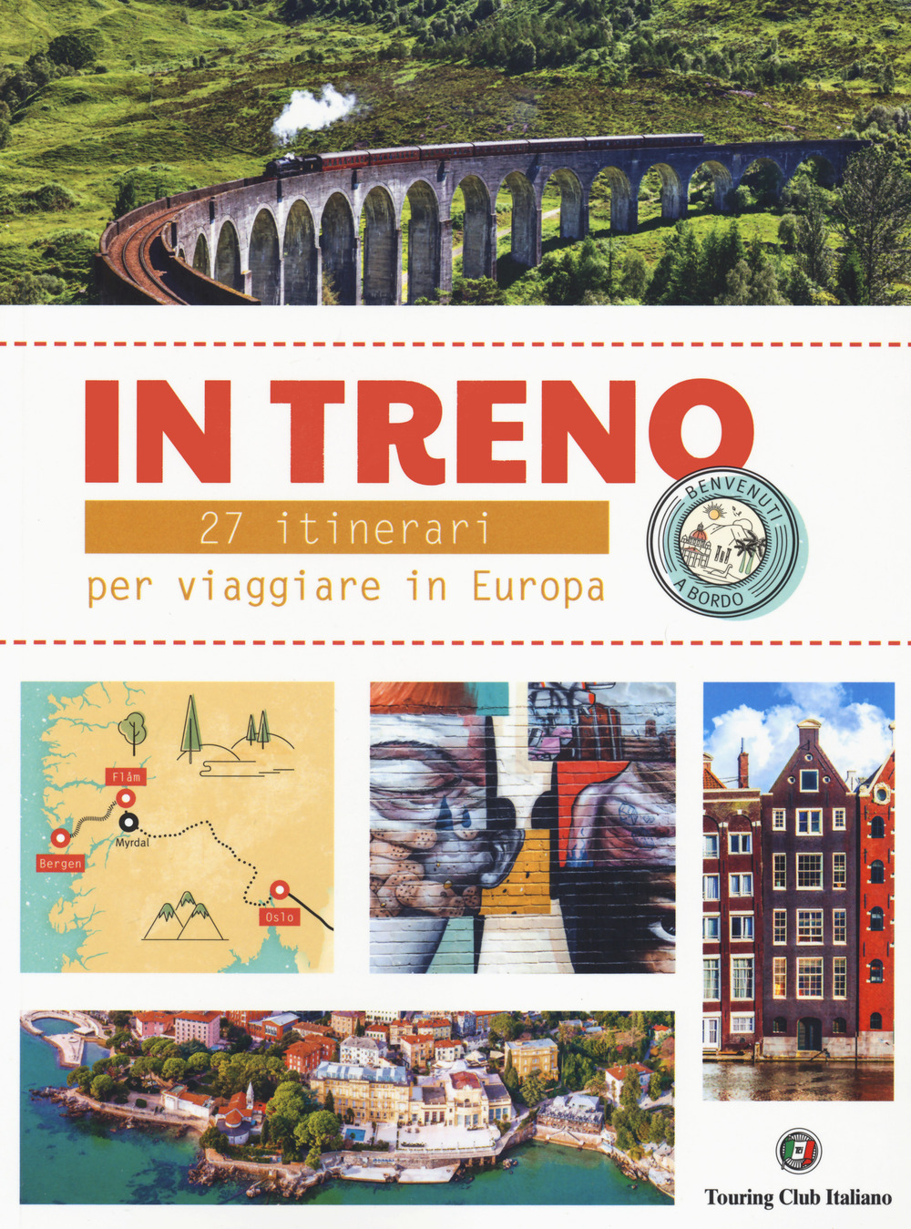 In treno. 27 itinerari per viaggiare in Europa