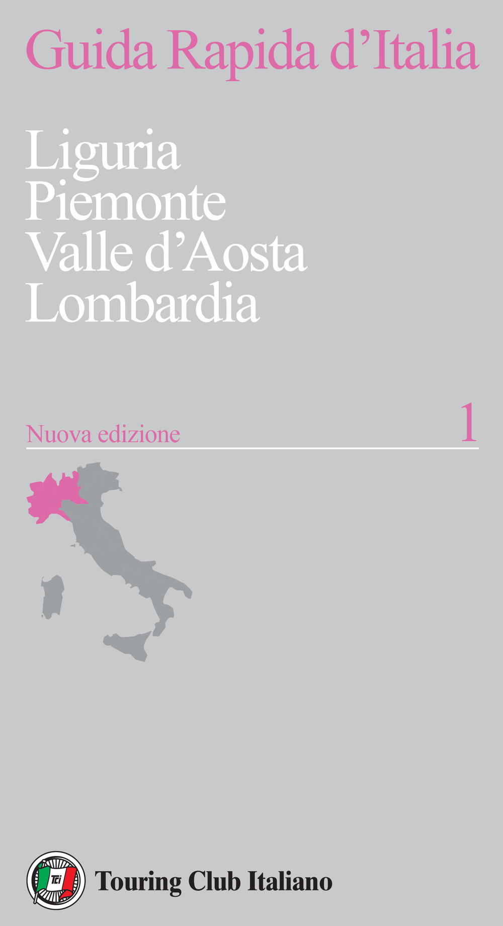 Guida rapida d'Italia. Nuova ediz.. Vol. 1: Liguria, Piemonte, Valle d'Aosta, Lombardia