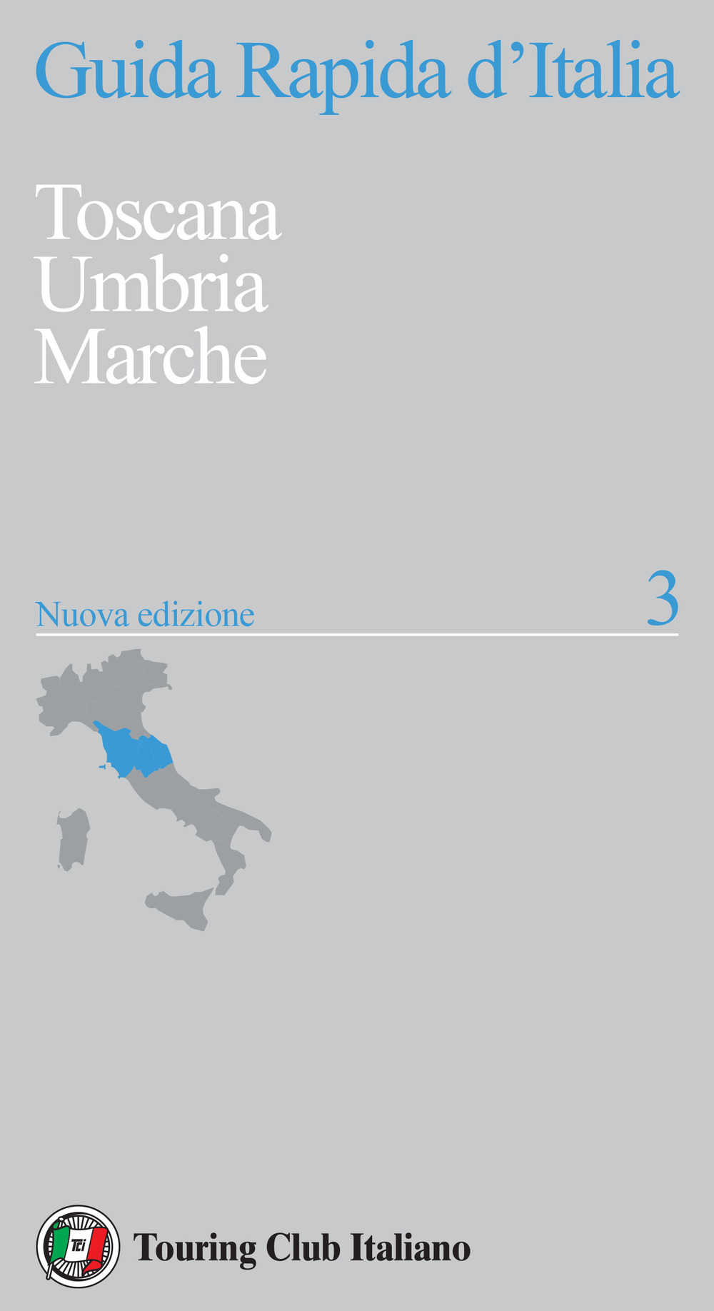 Guida rapida d'Italia. Nuova ediz.. Vol. 3: Toscana, Umbria, Marche