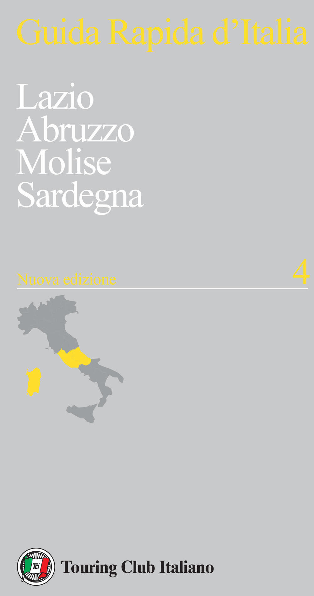 Guida rapida d'Italia. Nuova ediz.. Vol. 4: Lazio, Abruzzo, Molise, Sardegna