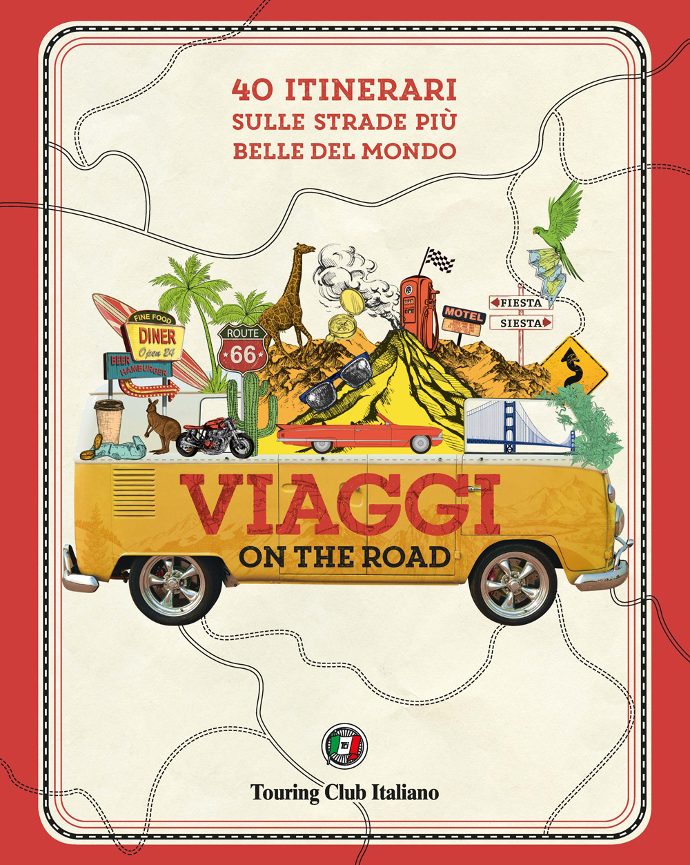 Viaggi on the road. 40 itinerari sulle strade più belle del mondo