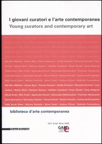 I giovani curatori e l'arte contemporanea-Young curators and contemporary art. Ediz. bilingue