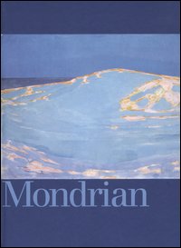 Mondrian. Catalogo della mostra (Brescia, 28 ottobre 2006-25 marzo 2006). Ediz. illustrata