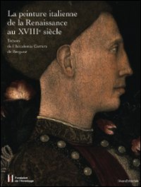 La peinture italienne de la Renaissance au XVIII° siècle. Trésors de l'Accademia de Carrara de Bergamo. Ediz. illustrata