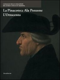 La Pinacoteca Ala Ponzone. L'Ottocento. Ediz. illustrata