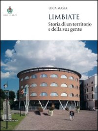 Limbiate. Storia di un territorio e della sua gente