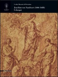 Joachim von Sandrart (1606-1688). I disegni. Ediz. illustrata