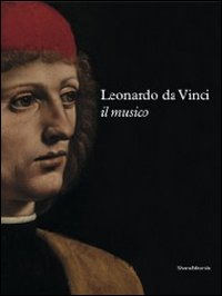 Leonardo da Vinci. Il musico. Ediz. illustrata