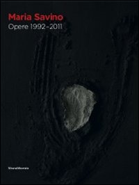 Maria Savino. Opere 1992-2011. Ediz. a colori
