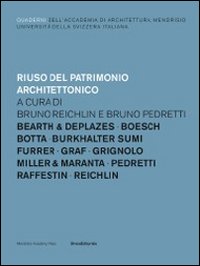Quaderni dell'Accademia di Architettura, Mendrisio. Vol. 1: Riuso del patrimonio architettonico