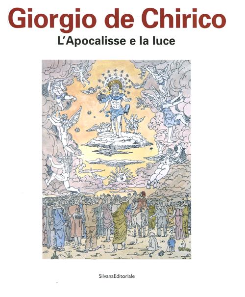 Giorgio De Chirico. L'apocalisse e la luce. Catalogo della mostra (Chieti, 27 aprile-15 luglio 2012). Ediz. illustrata