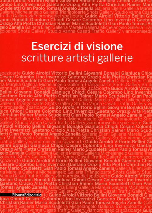 Esercizi di visione. Scritture, artisti, gallerie. Effettobibbia 2012. Catalogo della mostra (Bergamo, 5 maggio-30 giugno 2012). Ediz. illustrata