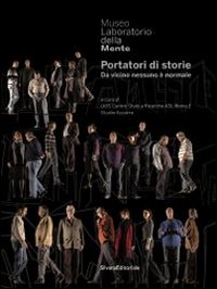 Museo laboratorio della mente. Portatori di storie. Ediz. illustrata