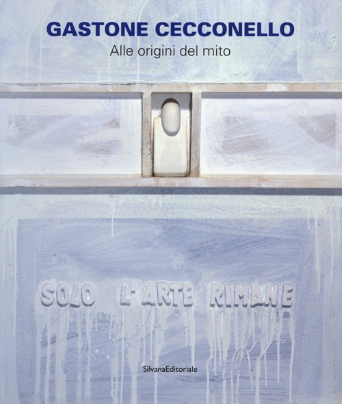 Gastone Cecconello. Alle origini del mito. Catalogo della mostra. Ediz. illustrata
