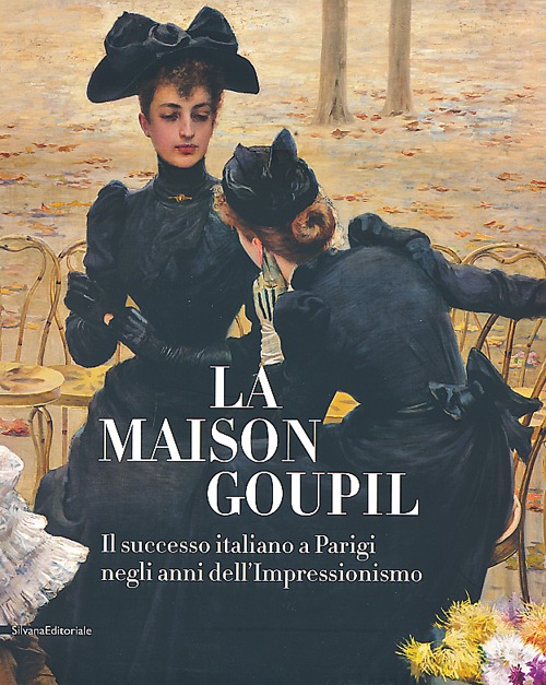 La Maison Goupil. Il successo italiano a Parigi negli anni dell'Impressionismo. Catalogo della mostra (Rovigo, 22 febbraio-23 giugno 2013). Ediz. illustrata