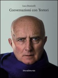 Conversazioni con Testori