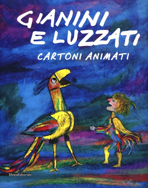 Gianini e Luzzati. Cartoni animati. Catalogo della mostra (Torino, 23 gennaio 2013-12 maggio 2013). Ediz. illustrata