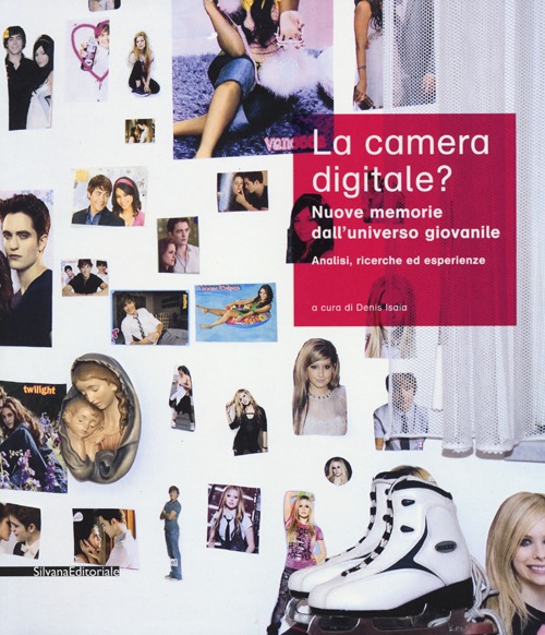 La camera digitale? Nuove memorie dell'universo giovanile. Analisi, ricerche ed esperienze. Ediz. illustrata