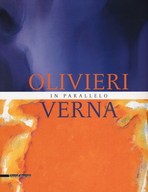 Olivieri-Verna. In parallelo. Catalogo della mostra (Marsala, 30 giugno-27 ottobre 2013). Ediz. illustrata