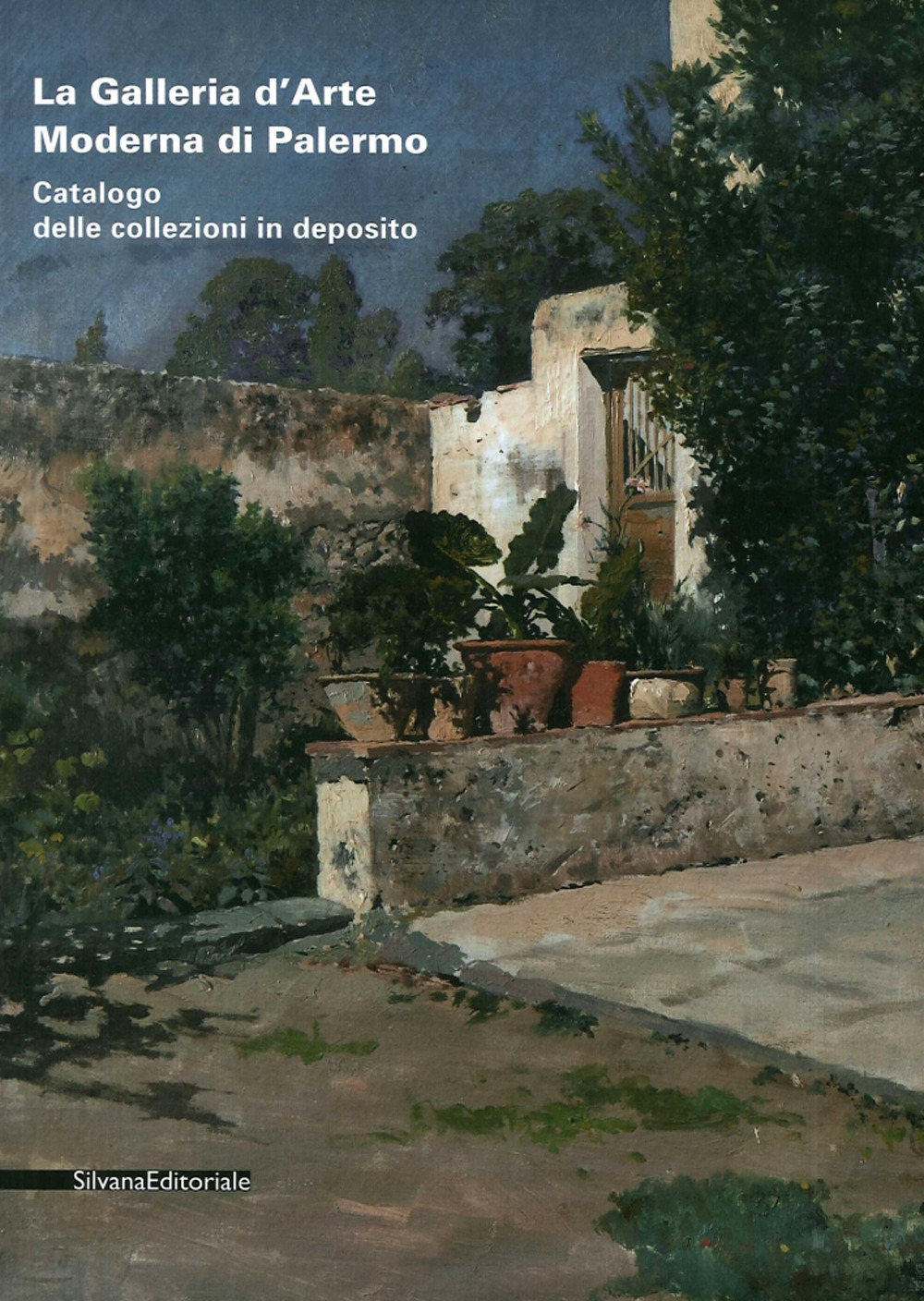 La galleria d'arte moderna di Palermo. Catalogo delle collezioni in deposito. Ediz. illustrata