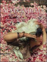 Alma-Tadema e i pittori dell'800 inglese. La collezione Pérez Simón. Ediz. illustrata