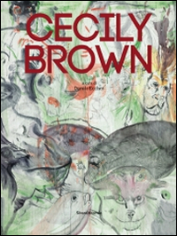 Cecily Brown. Ediz. illustrata