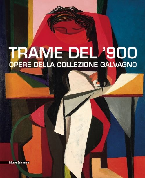 Trame del '900. Opere della collezione Galvagno. Ediz. illustrata
