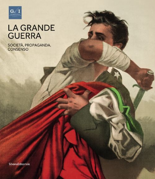La grande guerra. Catalogo della mostra (Napoli, 1º aprile-23 agosto 2015). Ediz. illustrata. Vol. 3: Società, propaganda e consenso