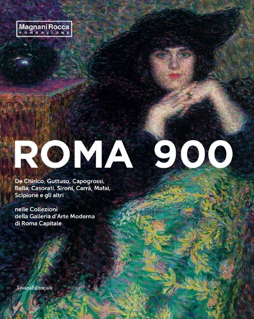 Roma 900. De Chirico, Guttuso, Capogrossi, Balla, Casorati, Sironi, Carrà, Mafai, Scipione e gli altri nelle Collezioni della Galleria d'Arte Moderna di Roma Capital. Ediz. illustrata