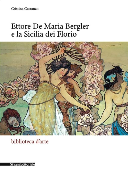 Ettore De Maria Bergler e la Sicilia dei Florio. Ediz. illustrata
