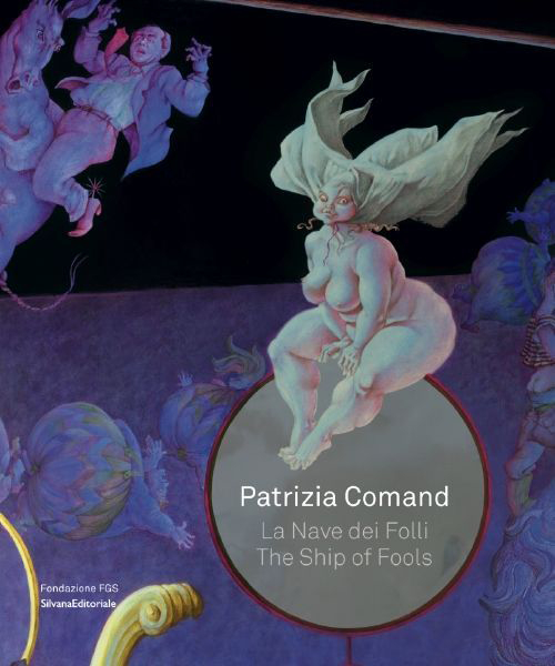 Patrizia Comand. La nave dei folli-The ship of fools. Ediz. bilingue