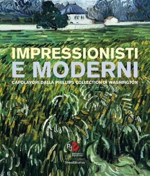 Impressionisti e moderni. Capolavori dalla Phillips Collection di Washington. Ediz. illustrata