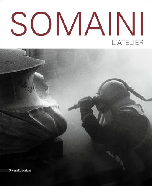 Francesco Somaini. Atelier di uno scultore. Ediz. illustrata