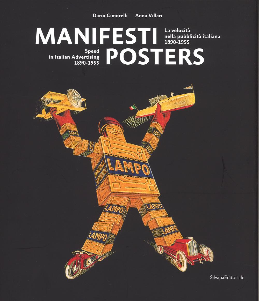 Manifesti. La velocità nella pubblicità italiana (1890-1955)-Posters. Speed in italian advertising (1890-1955). Ediz. bilingue
