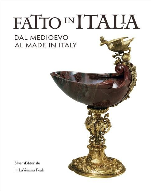 Fatto in Italia dal Medioevo al made in Italy. Ediz. illustrata