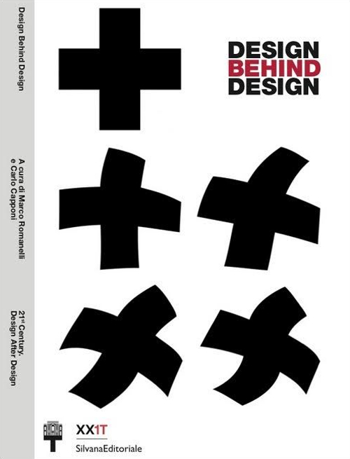 Design behind design. Ediz. illustrata