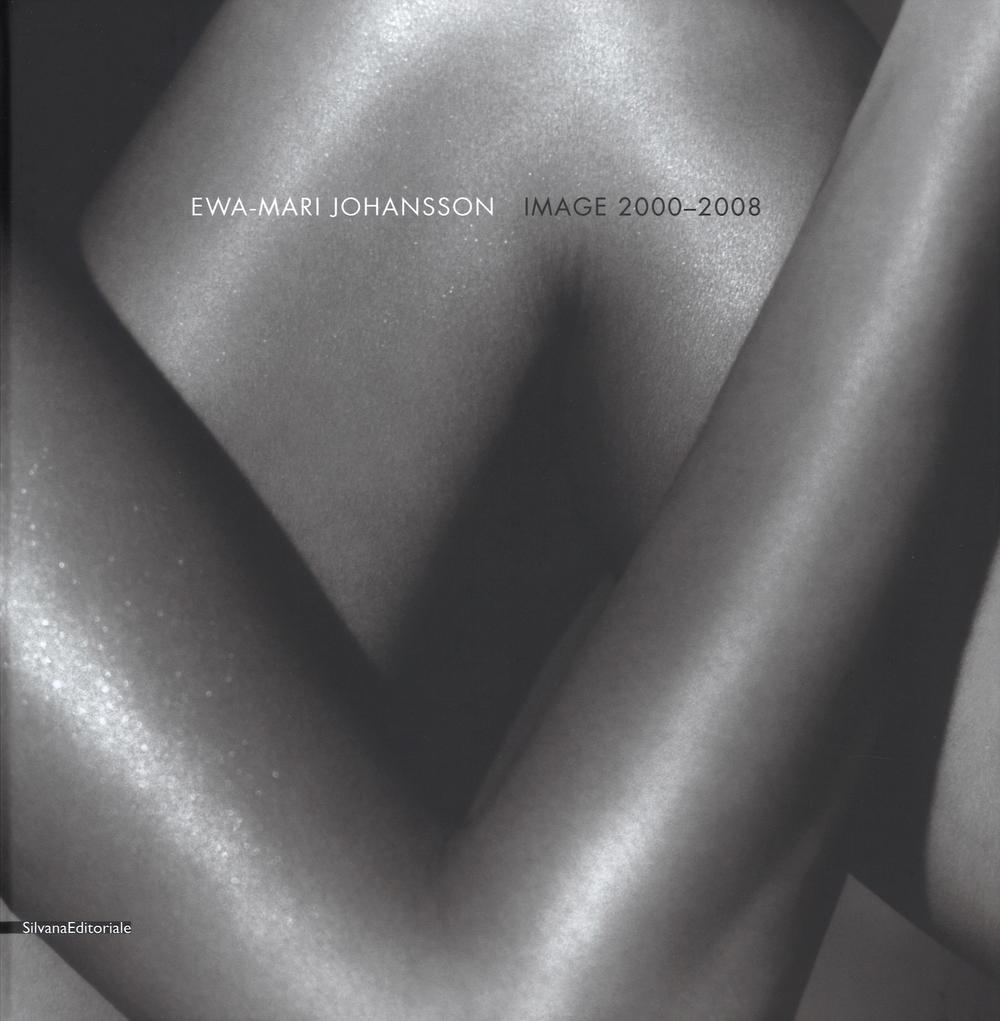 Ewa-Mari Johansson. Image 2000-2008. Ediz. italiana e inglese