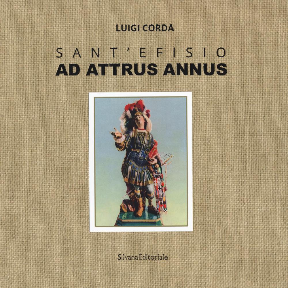 Sant'Efisio. Ad attrus annus. Ediz. illustrata