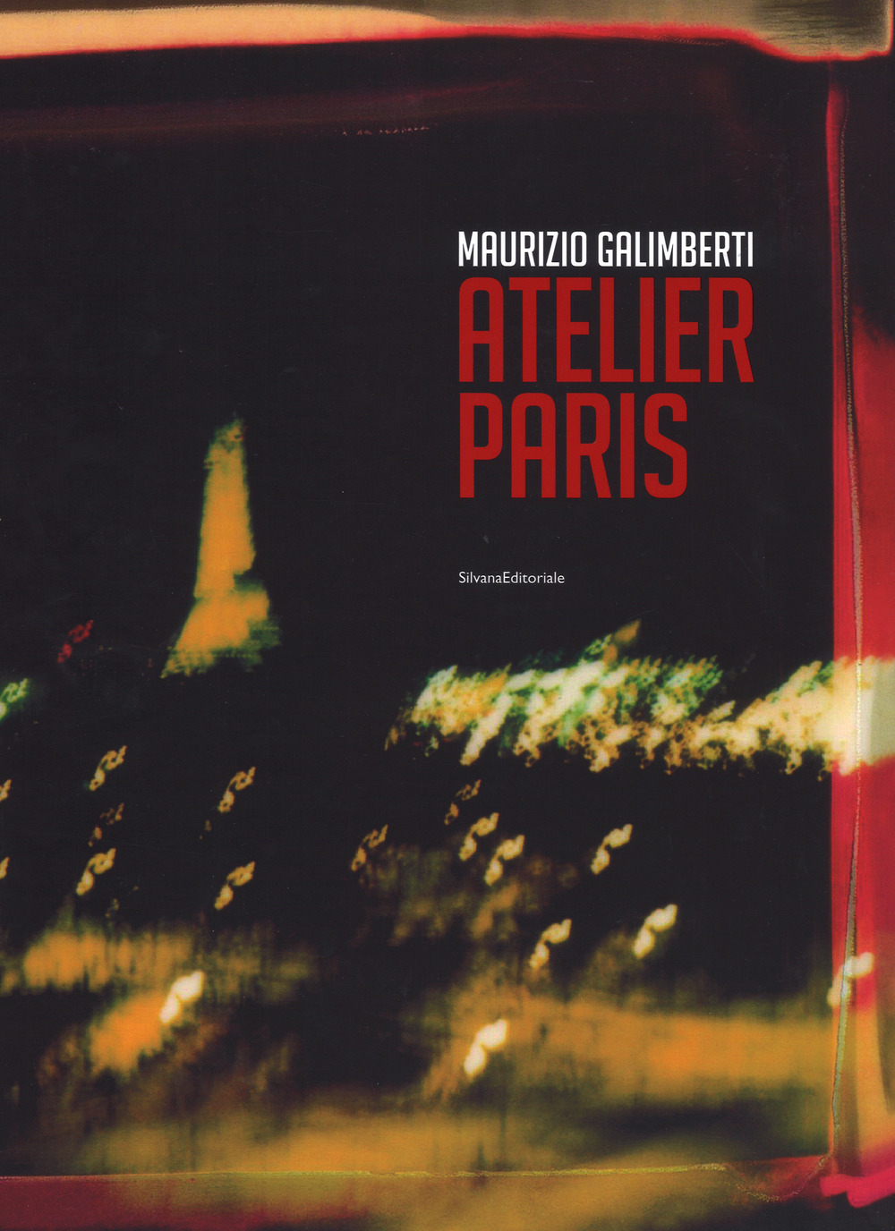 Maurizio Galimberti. Atelier Paris. Ediz. a colori
