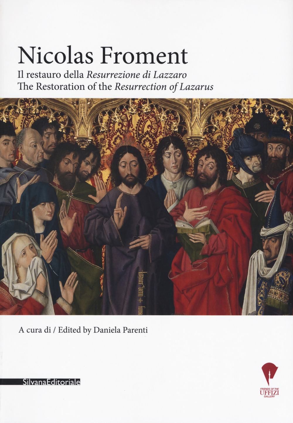 Nicolas Froment. Il restauro della «Resurrezione di Lazzaro»-The Restoration of the «Resurrection of Lazarus» . Ediz. bilingue
