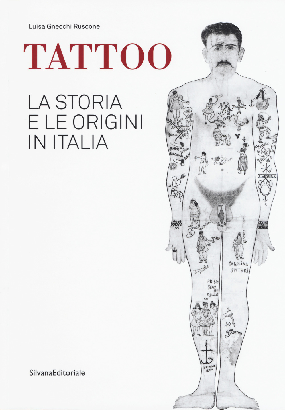 Tattoo. La storia e le origini in Italia. Catalogo della mostra. Ediz. a colori