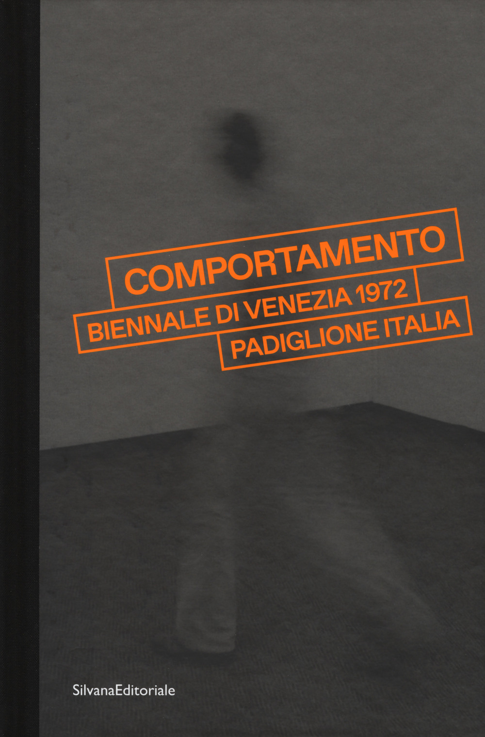 «Comportamento». Biennale di Venezia 1972. Padiglione Italia. Catalogo della mostra (Venezia, 7 maggio-24 settembre 2017). Ediz. a colori